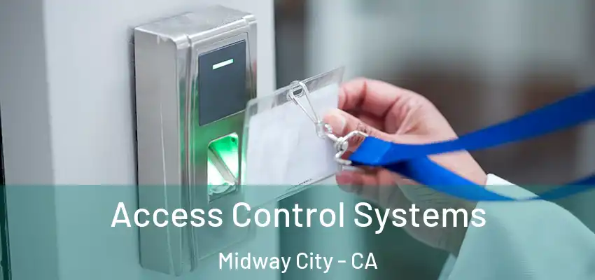  Access Control Systems Midway City - CA