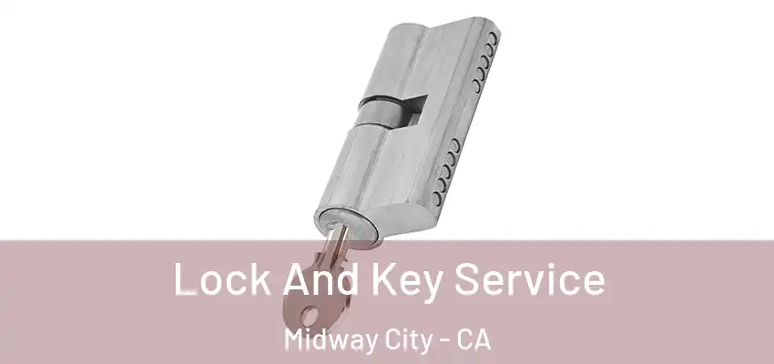  Lock And Key Service Midway City - CA