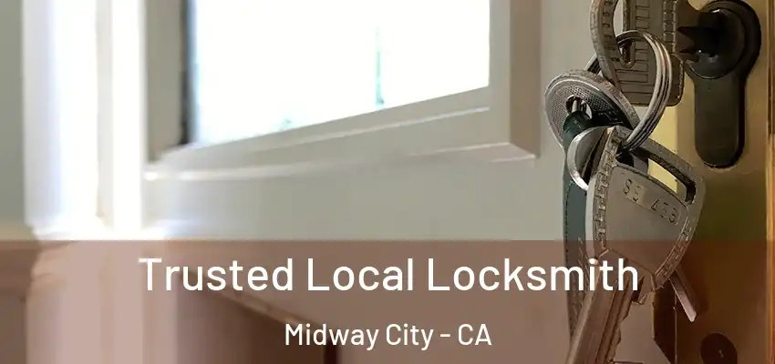  Trusted Local Locksmith Midway City - CA